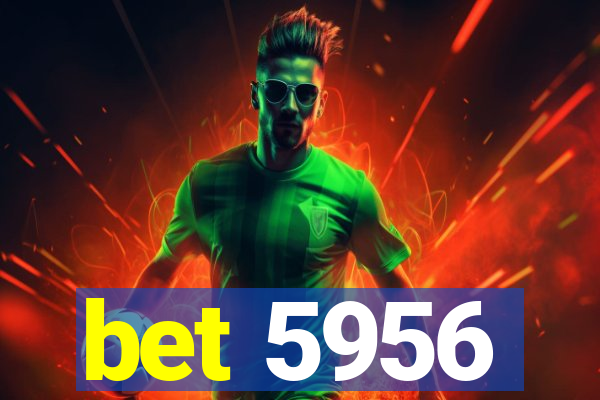 bet 5956